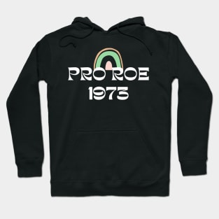 pro choice, PRO ROE 1973 Hoodie